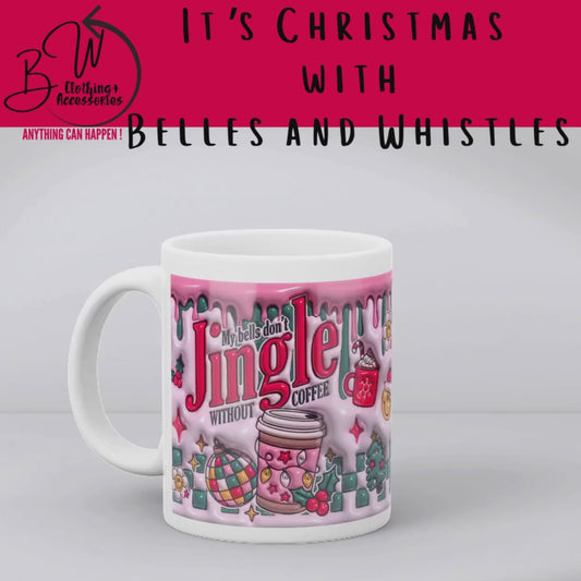 Christmas mugs - My Bells don't jingle without coffee